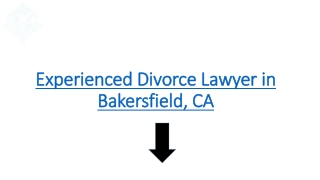 Experienced Divorce Lawyer in Bakersfield, CA