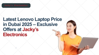 Latest Lenovo Laptop Price in Dubai 2025 – Exclusive Offers at Jacky’s Electronics