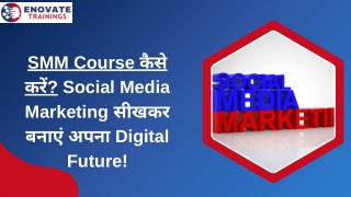 How to do SMM Course? Make your digital future by learning Social Media Marketin