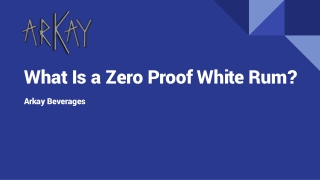 What Is a Zero Proof White Rum?
