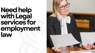 Need help with Legal services for employment law
