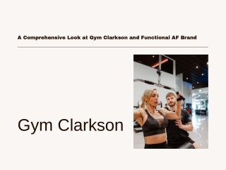 Gym Clarkson. A Comprehensive Look at Gym Clarkson and Functional AF Brand