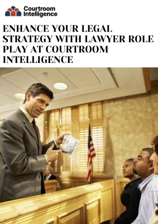 Enhance Legal Strategies with Courtroom Intelligence's Lawyer Role-Playing Services