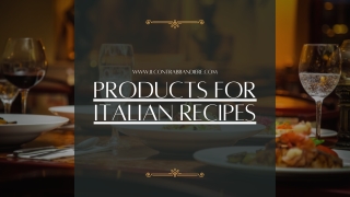 Premium Products for Your Italian Kitchen