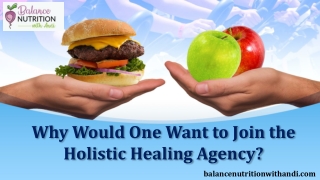 Why Would One Want to Join the Holistic Healing Agency
