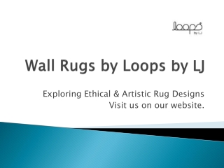 Loops by LJ: Wall Rugs that Speak Volumes
