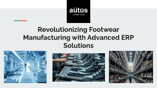 Revolutionizing Footwear Manufacturing with Advanced ERP Solutions