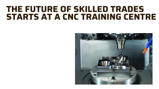The Future of Skilled Trades Starts at a CNC Training Centre