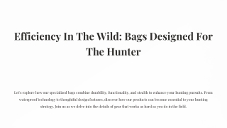 Efficiency In The Wild: Bags Designed For The Hunter