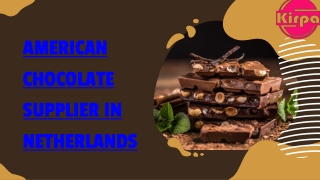 American Chocolate Supplier In Netherlands
