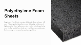 Polyethylene Foam Sheets | Cases by Source