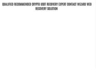 QUALIFIED RECOMMENDED CRYPTO USDT RECOVERY EXPERT CONTACT WIZARD WEB RECOVERY SOLUTION
