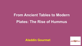 From Ancient Tables to Modern Plates - The Rise of Hummus