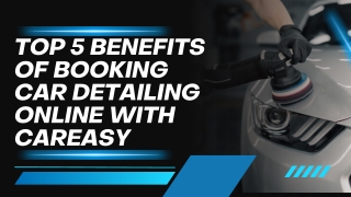 Top 5 Benefits of Booking Car Detailing Online with CarEasy