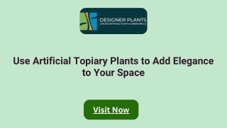 Use Artificial Topiary Plants to Add Elegance to Your Space