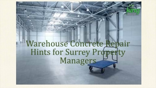 Warehouse Concrete Repair Hints for Surrey Property Managers