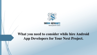 What you need to consider while hire Android App Developers for Your Next Project.