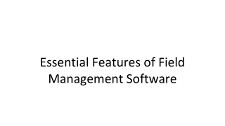 Best Field Management Software: Must-Have Features & Benefits