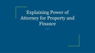 Explaining Power of Attorney for Property and Finance
