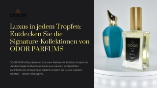 Luxus in jedem Tropfen Entdecken Sie die Signature-Kollektionen von ODOR PARFUMS