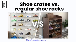 Shoe crates vs. regular shoe racks