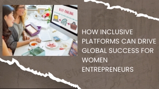 How Inclusive Platforms Can Drive Global Success for Women Entrepreneurs