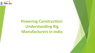 Powering Construction: Understanding Rig Manufacturers in India