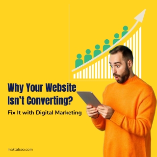Why Your Website Isn’t Converting? Here’s How Digital Marketing Can Help