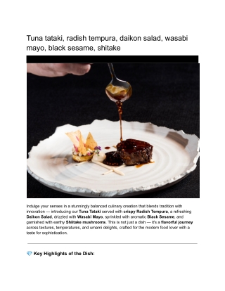 Tuna tataki, radish tempura, daikon salad, wasabi mayo, black sesame, shitake
