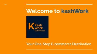 Kashwork – Trusted Quality, Everyday Value