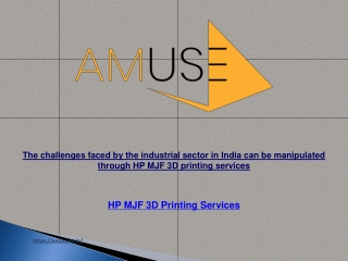 The challenges faced by the industrial sector in India can be manipulated through HP MJF 3D printing services