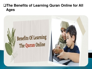 The Benefits of Learning Quran Online for All Ages