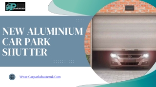 New Aluminium Car Park Shutter