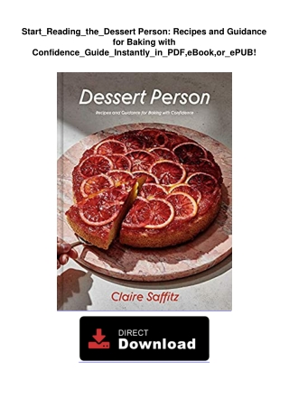 Start_Reading_the_Dessert Person: Recipes and Guidance for Baking with