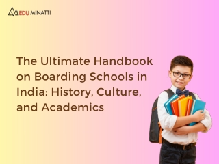 The Ultimate Handbook on Boarding Schools in India History, Culture, and Academics
