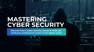 Decode the Future: Discovering Cyber Security Courses in India