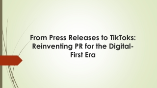 From Press Releases to TikToks: Reinventing PR for the Digital-First Era