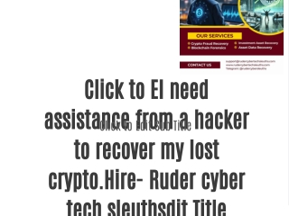 I need assistance from a hacker to recover my lost crypto.Hire- Ruder cyber tech sleuths