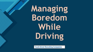 Truck Driver Recruiting Companies - Managing Boredom While Driving