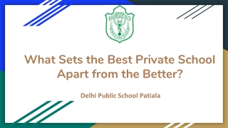What Sets the Best Private School Apart from the Better