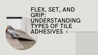Flex, Set, and Grip: Understanding Types of Tile Adhesives