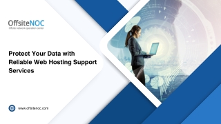 Protect Your Data with Reliable Web Hosting Support Services