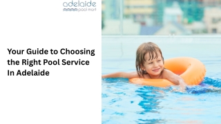 Your Guide to Choosing the Right Pool Service In Adelaide