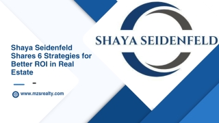 Shaya Seidenfeld Shares 6 Strategies for Better ROI in Real Estate