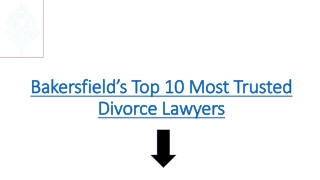 Bakersfield’s Top 10 Most Trusted Divorce Lawyers