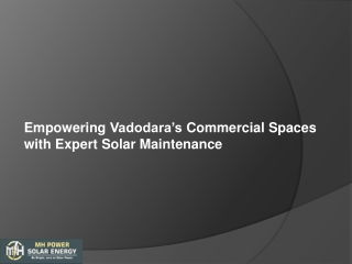 Empowering Vadodara’s Commercial Spaces with Expert Solar Maintenance