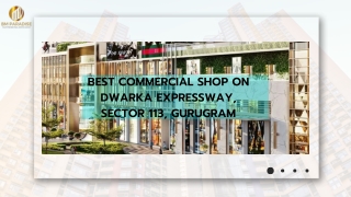 Best Commercial Shop on Dwarka Expressway, Sector 113, Gurugram