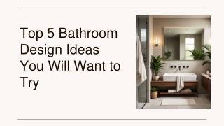 Top 5 Bathroom Design Ideas You Will Want to Try