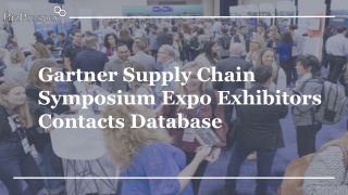 Gartner Supply Chain Symposium Convention Exhibitors Contacts Database