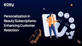 Personalization in Beauty Subscriptions: Enhancing Customer Retention